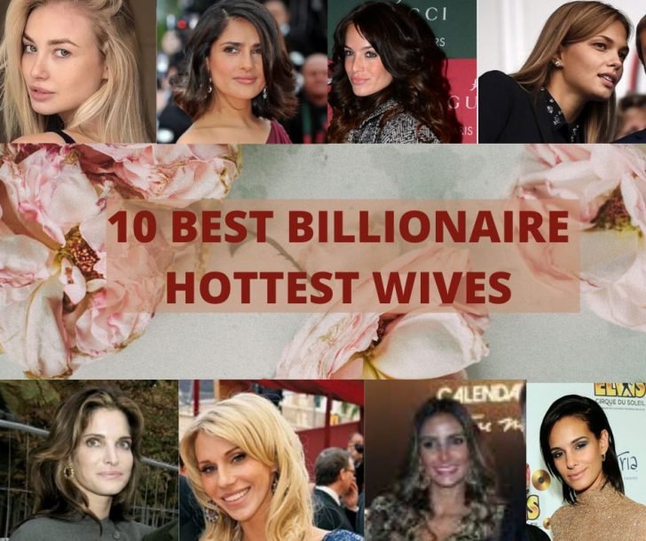 List of 10 best billionaire hottest wives