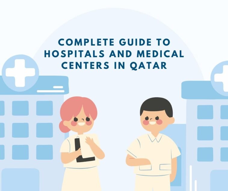 Complete Guide to Hospitals and Medical Centers in Qatar