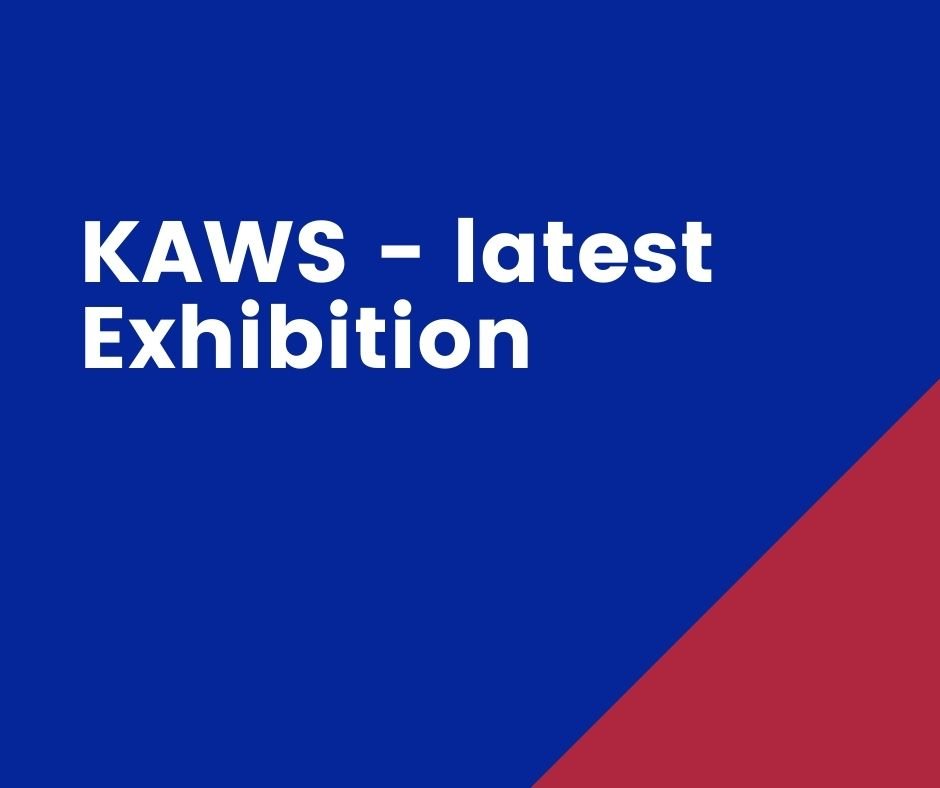 KAWS - latest Exhibition