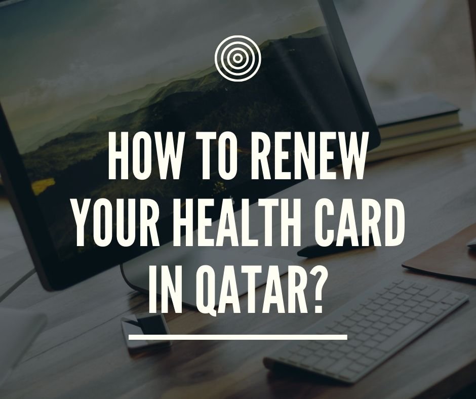 How To Renew Your Health Card In Qatar 