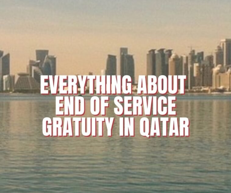 Everything about end of service gratuity in Qatar
