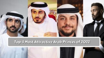 Top 4 Most Attractive Arab Princes of 2022