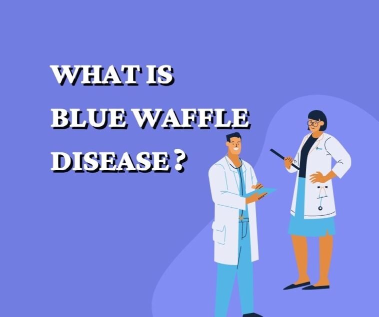 What is Blue Waffle disease