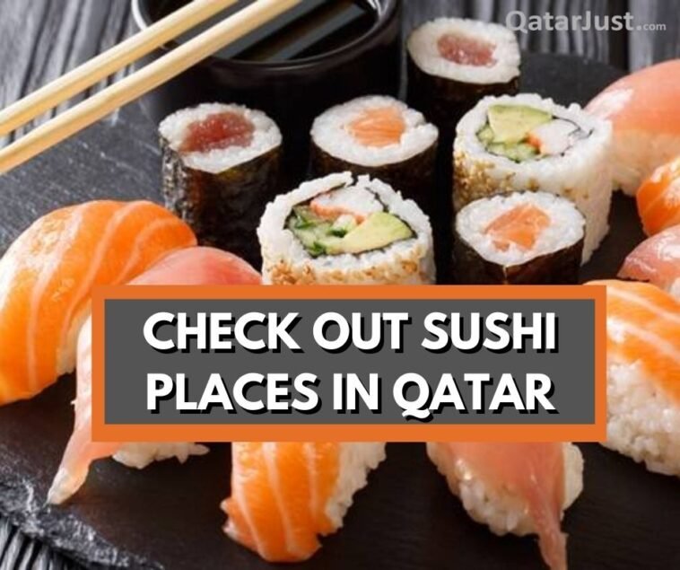 Check Out Sushi Places in Qatar