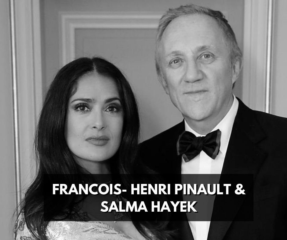 Francois- Henri Pinault & Salma Hayek