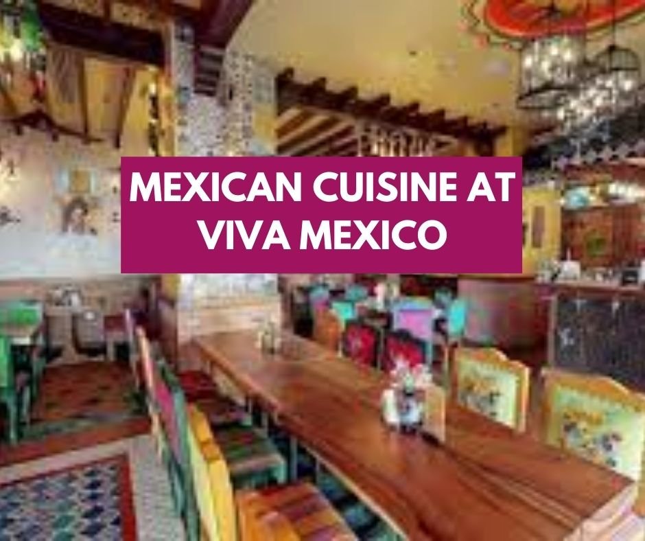 Mexican Cuisine at Viva Mexico