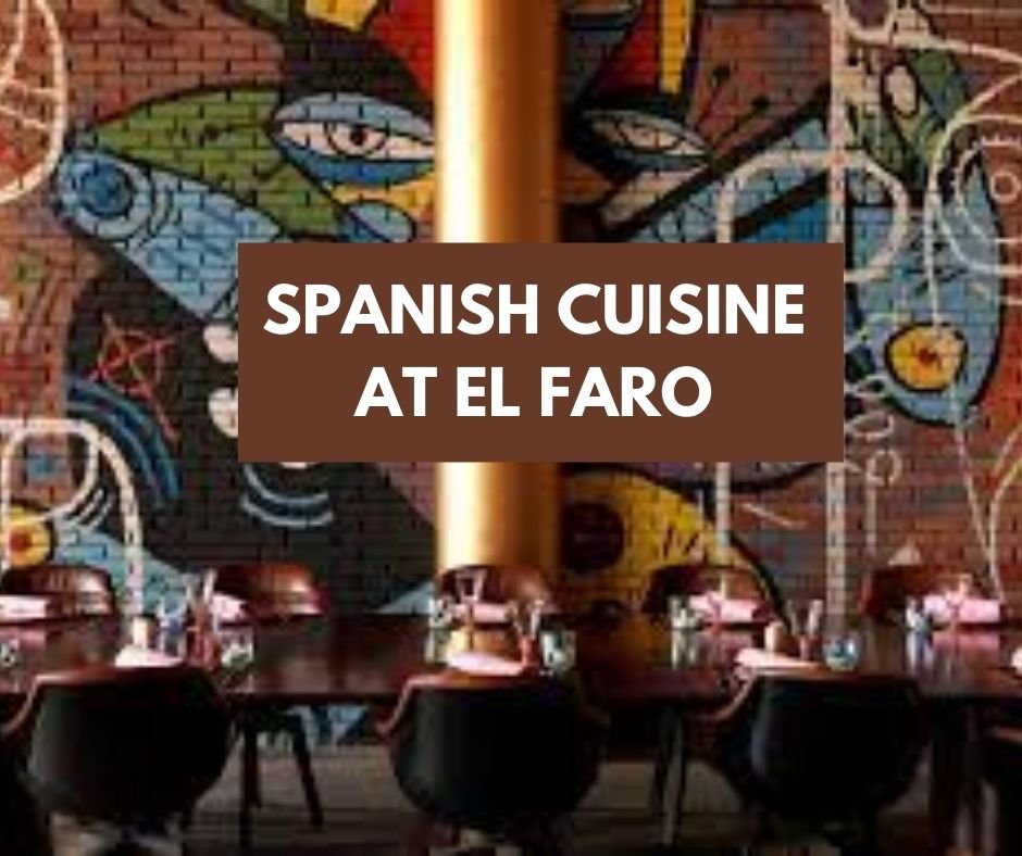 Spanish Cuisine at El Faro