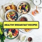 Healthy Breakfast Recipes for Busy Mornings