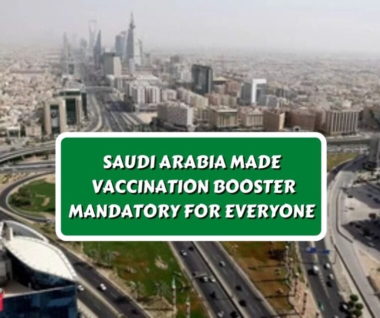 Saudi Arabia made Vaccination Booster Mandatory for Everyone (2)