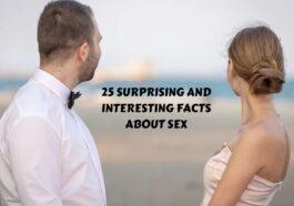 25 Surprising and Interesting Facts About Sex