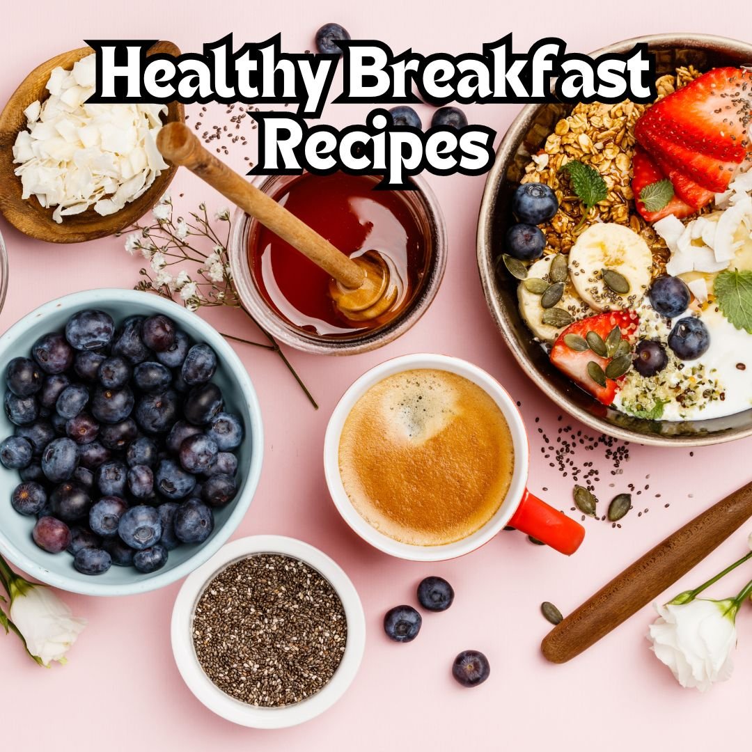 Healthy Breakfast Recipes