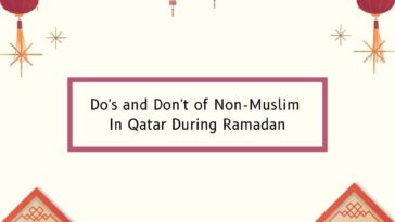 Dos and Don't of Non-Muslim In Qatar During Ramadan