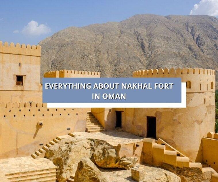 Everything about Nakhal Fort in Oman