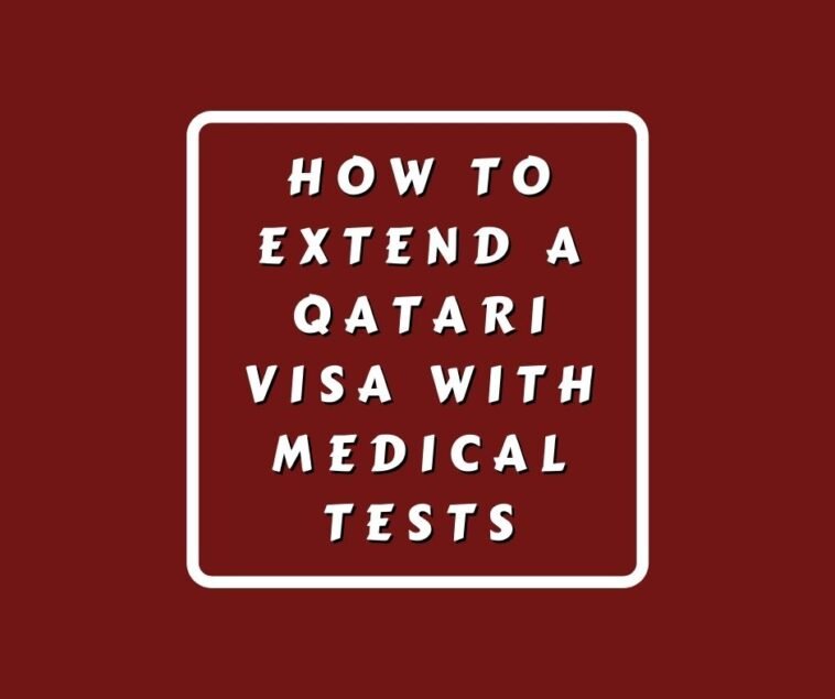 How to Extend a Qatari Visa with Medical Tests