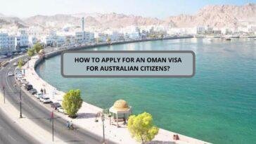 How to apply for an Oman Visa for Australian citizens