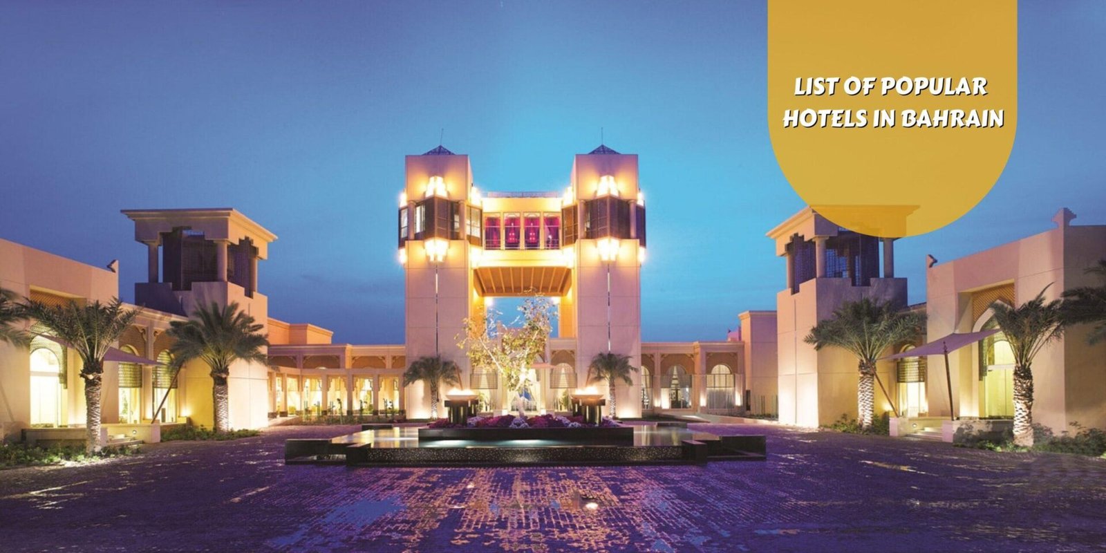 List of popular hotels in Bahrain