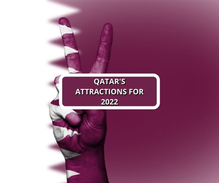 Qatar's attractions for 2022