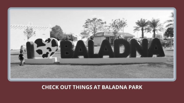 Check Out Things at Baladna Park
