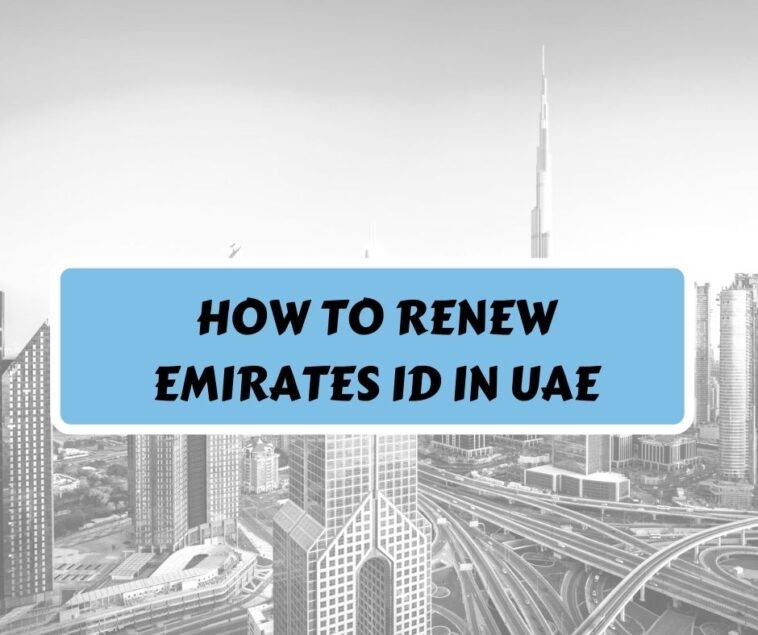 How to Renew Emirates ID in UAE