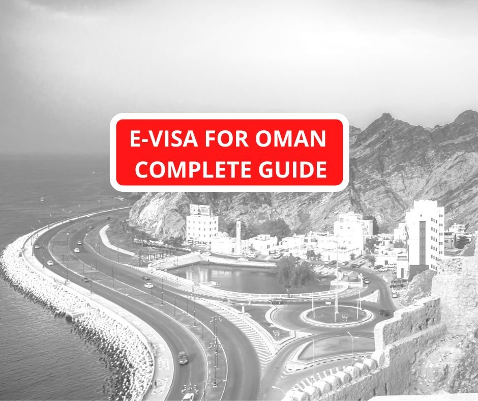 E-visa for Oman Complete Guide