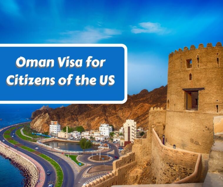 Oman Visa for Citizens of the US