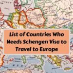 List of Countries Who Needs Schengen Visa to Travel to Europe