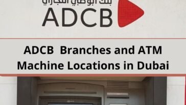 ADCB Branches and ATM Machine Locations in Dubai
