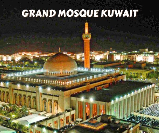 Everything About Grand Mosque Kuwait
