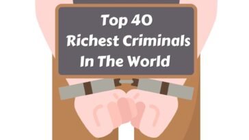 Top 40 Richest Criminals In The World