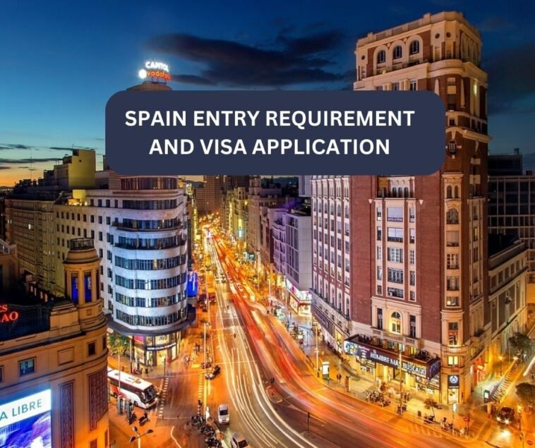 Spain entry requirement and Visa Applications