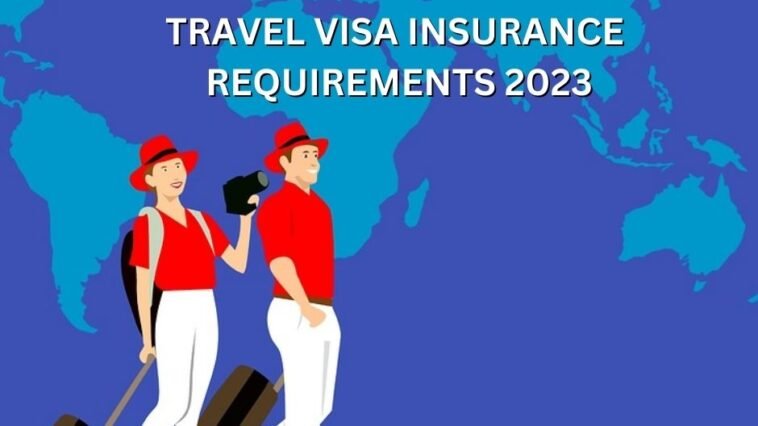 Schengen Travel Visa Insurance Requirements 2023