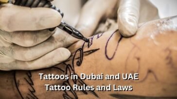 Tattoos in Dubai and UAE Tattoo Rules and Laws
