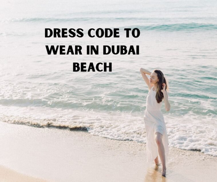 What is Dress Code to Wear in Dubai Beach