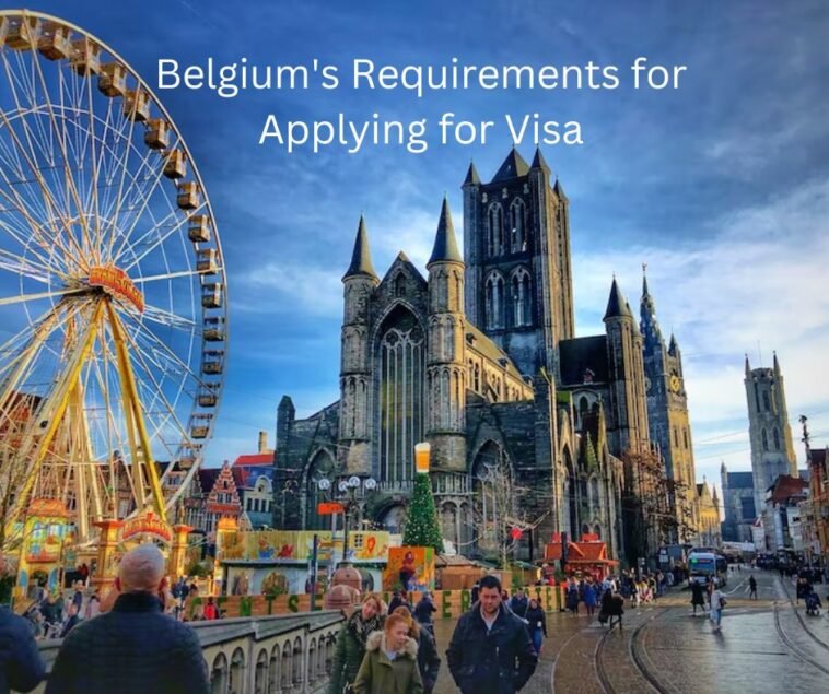 Belgium's Requirements for Applying for Visa