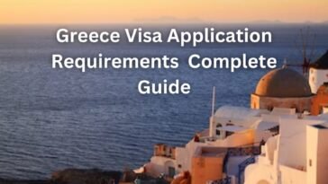Greece Visa Application Requirements Complete Guide
