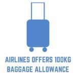 100 KG Baggage Allowance