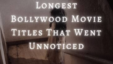 Longest Bollywood Movie Titles That Went Unnoticed