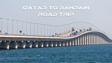 Qatar to Bahrain Road Trip