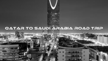 Qatar to Saudi Arabia Road Trip