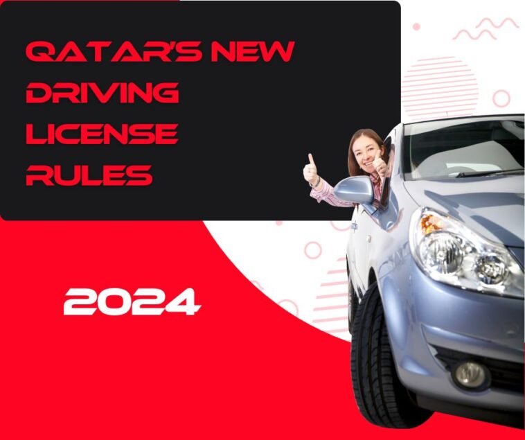 Qatar’s New Driving License Rules ( 2024 )