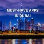Must-Have Apps in Dubai