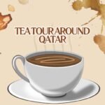 Tea Tour Around Qatar