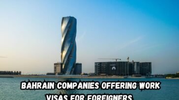 Bahrain Companies Offering Work Visas for Foreigners