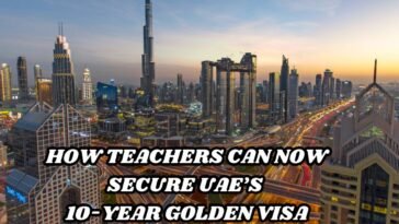 How Teachers Can Now Secure UAE’s 10-Year Golden Visa