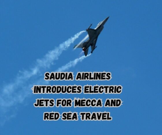 Saudia Airlines Introduces Electric Jets for Mecca and Red Sea Travel